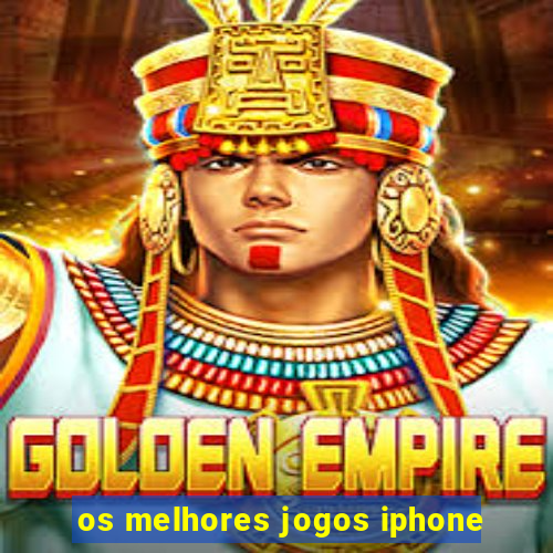 os melhores jogos iphone